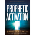 Prophetic Activation: Break Your Limitation to Release Prophetic Influence - Paperback