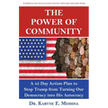 The Power of Community: A 45 Day Action Plan to Stop Trump from Turning Our Democracy into His Autocracy - Paperback