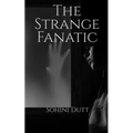 The Strange Fanatic: finding the missing puzzle - Paperback