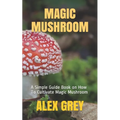 Magic Mushroom: A Simple Guide Book on How To Cultivate Magic Mushroom - Paperback