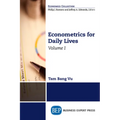 Econometrics for Daily Lives, Volume I - Paperback