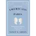 The Other Americans in Paris: Businessmen, Countesses, Wayward Youth, 1880-1941 - Paperback