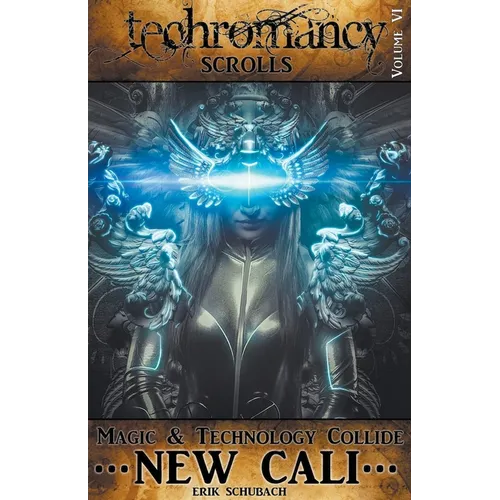 Techromancy Scrolls: New Cali - Paperback