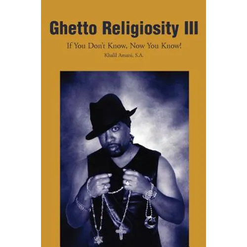 Ghetto Religiosity III: If You Don't Know, Now You Know! - Paperback