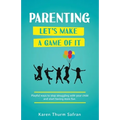 Parenting-Let's Make a Game of It: Playful Ways to Stop Struggling with Your Child and Start Having More Fun - Paperback