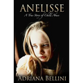 Anelisse: A True Story of Child Abuse - Paperback