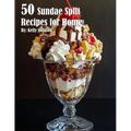 50 Sundae Split Recipes for Home - Paperback