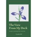 The View from My Deck: Haikus Inspired by Nature - Paperback