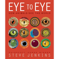 Eye to Eye: How Animals See the World - Hardcover