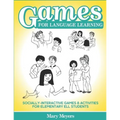 Games for Language Learning: Socially-Interactive Games and Activities for Elementary ELL Students - Paperback