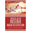 Survival on the Rosebud Indian Reservation - Paperback