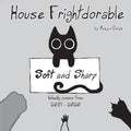House Frightdorable: Soft and Sharp, Weekly Comics from 2019-2020: Soft and Sharp - Paperback
