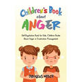 Children's Book About Anger: Self-Regulation Book for Kids, Children Books About Anger & - Paperback