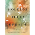 Holding Their Breath: How the Allies Confronted the Threat of Chemical Warfare in World War II - Paperback
