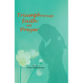 Triumph through Faith and Prayer - Paperback