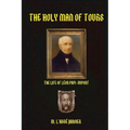 The Holy Man of Tours: Life of Leo DuPont - Paperback