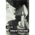 Cinema by Other Means - Paperback