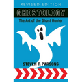 Ghostology: The Art of the Ghost Hunter - Paperback
