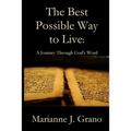 The Best Possible Way to Live: A Journey Through God's Word - Paperback