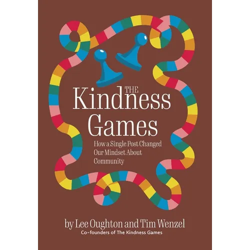 The Kindness Games: How a Single Post Changed Our Mindset About Community - Hardcover