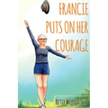 Francie Puts On Her Courage - Hardcover