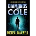Diamonds and Cole: A Mystery and Suspense Novel - Paperback