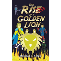 The Rise of a Golden Lion - Hardcover
