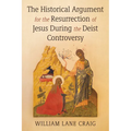 The Historical Argument for the Resurrection of Jesus During the Deist Controversy - Paperback