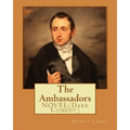 The Ambassadors By: Henry James: NOVEL (Dark Comedy) - Paperback