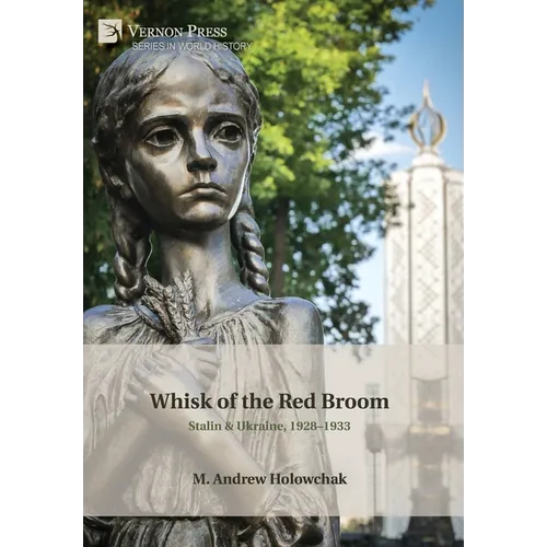 Whisk of the Red Broom: Stalin & Ukraine, 1928-1933 - Hardcover