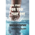 Unknown future: From the road to riches series /Page 32 /(6:9) inche real story - Paperback