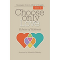 Choose Only Love: Echoes of Holiness - Paperback