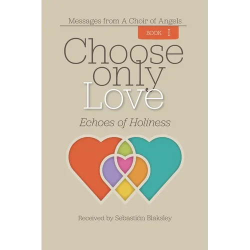 Choose Only Love: Echoes of Holiness - Paperback