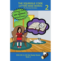 The Squiggle Code (Letters Make Words): Learn to Read: Simple, Fun, and Effective Activities for New or Struggling Readers Including Those with Dyslex - Paperback