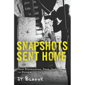 Snapshots Sent Home: From Afghanistan, Iraq, Ukraine-A Memoir - Paperback