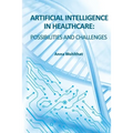 Artificial Intelligence in Healthcare: possibilities and challenges - Paperback