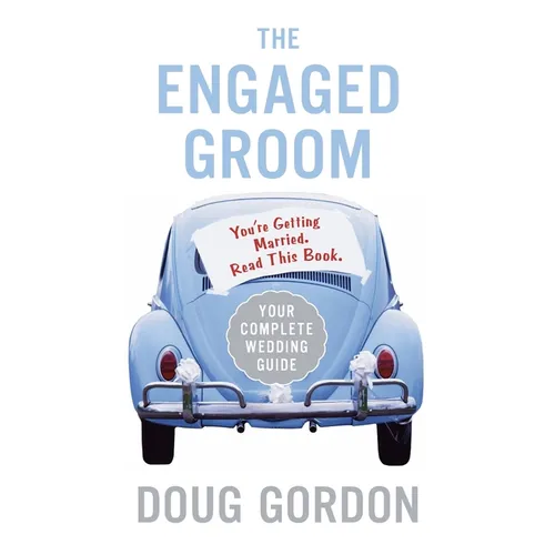 The Engaged Groom: You're Getting Married. Read This Book. - Paperback