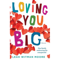 Loving You Big: One family embracing the unexpected - Paperback