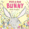 Peek-A-Boo Bunny: An Easter and Springtime Book for Kids - Hardcover