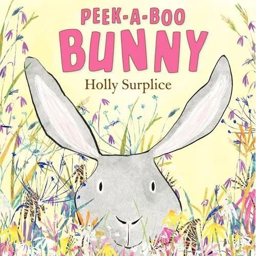 Peek-A-Boo Bunny: An Easter and Springtime Book for Kids - Hardcover