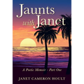 Jaunts with Janet: A Poetic Memoir - Part One - Paperback
