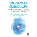 The 60-Year Curriculum: New Models for Lifelong Learning in the Digital Economy - Paperback