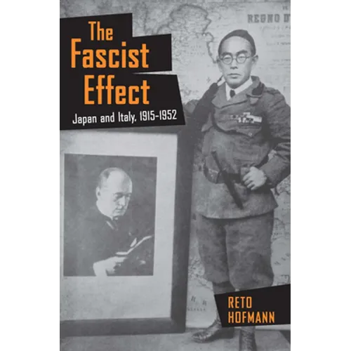 The Fascist Effect: Japan and Italy, 1915 1952 - Hardcover