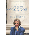 Sandra Day O'Connor: How the First Woman on the Supreme Court Became Its Most Influential Justice - Paperback