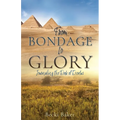 From Bondage to Glory: Journaling the Book of Exodus - Paperback