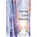 Praying Clear Through - Paperback
