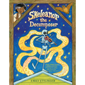 Skeleanor the Decomposer: A Graphic Novel - Paperback