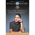 You Are Worth It: Building a Life Worth Fighting for - Paperback