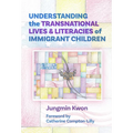 Understanding the Transnational Lives and Literacies of Immigrant Children - Paperback