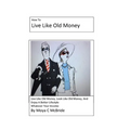 Live Like Old Money: Whatever Your Income - Paperback